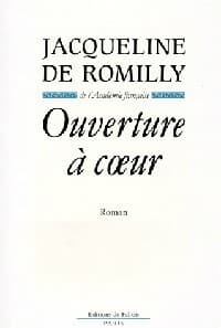 Ouverture à coeur - Jacqueline De Romilly