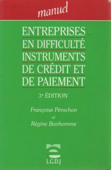 Entreprises en difficulté, instruments de crédit et de paiement - Françoise Pérochon
