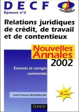 Relations juridiques de créditn de travail et de contentieux. Epreuve n°2 DECF Nouvelles annales 2002