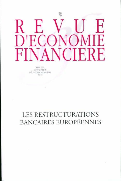 Revue d'économie financière n°78 : Les restructurations bancaires européennes - Collectif