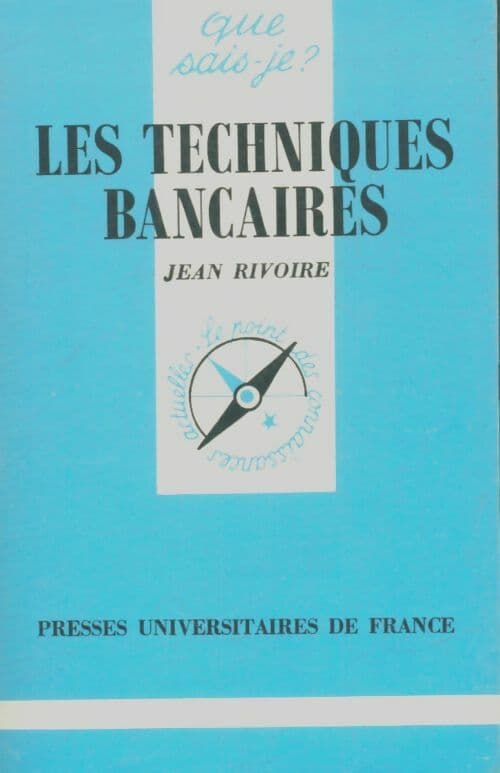 Les techniques bancaires - Jean Rivoire