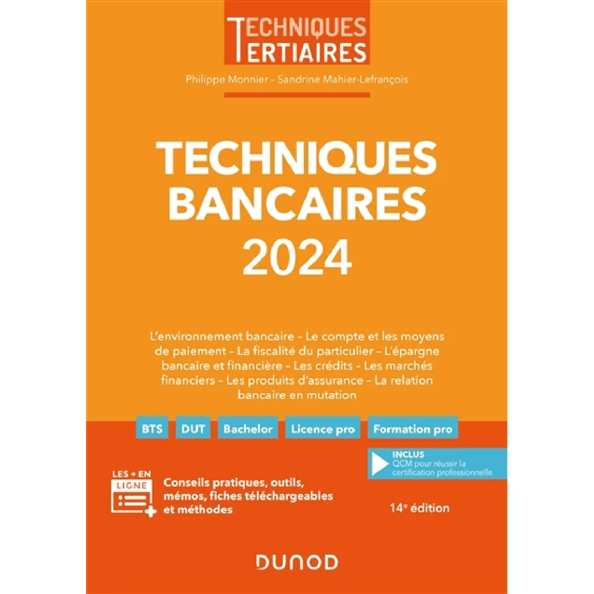 Techniques bancaires 2024 : l'environnement bancaire, le compte et les moyens de paiement, la fiscalité du particulier, l'épargne bancaire et financière, les crédits, les marchés financiers, les produits d'assurance, la relation bancaire en mutation
