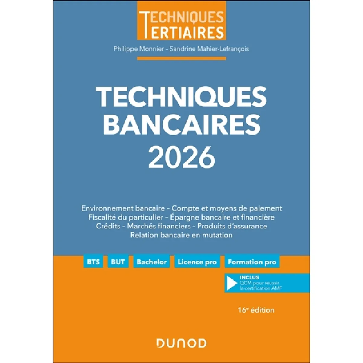 Techniques bancaires 2026 : environnement bancaire, compte et moyens de paiement, fiscalité du particulier, épargne bancaire et financière, crédits, marchés financiers, produits d'assurance, relation bancaire en mutation