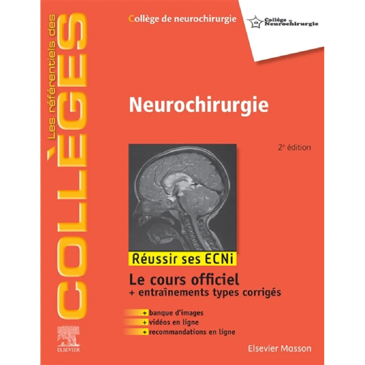 Neurochirurgie : réussir ses ECNi : le cours officiel + entraînements types corrigés + banque d'images + vidéos en ligne + recommandations en ligne